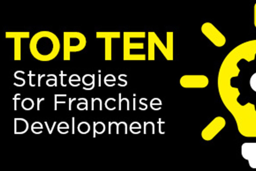 Top Ten Strategies for Franchise Development