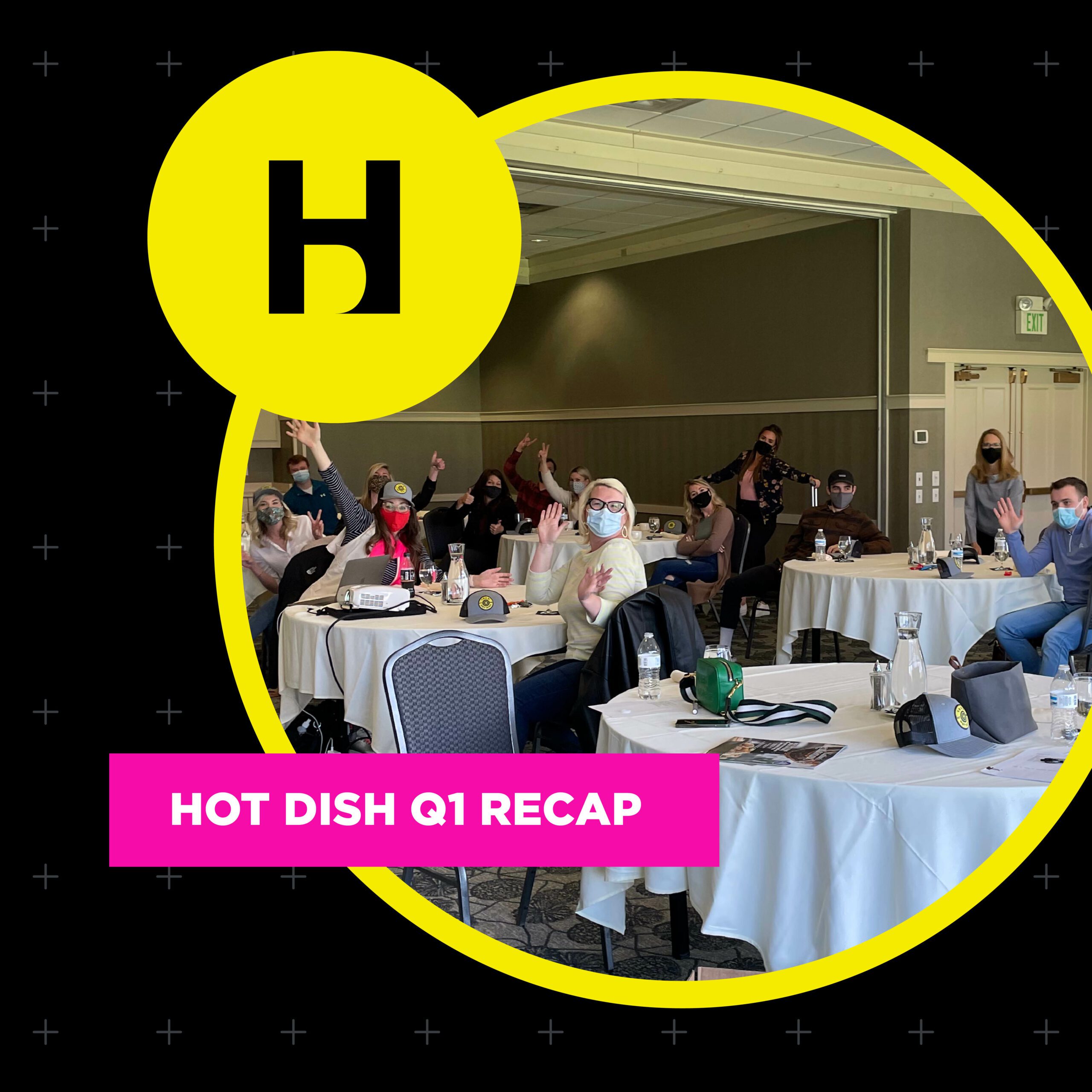 Hot Dish Q1 Recap